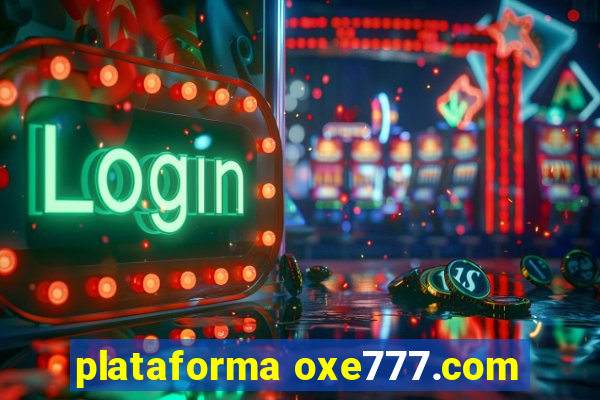 plataforma oxe777.com